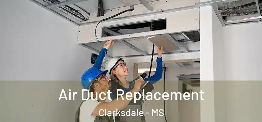  Air Duct Replacement Clarksdale - MS