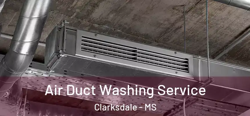 Air Duct Washing Service Clarksdale - MS