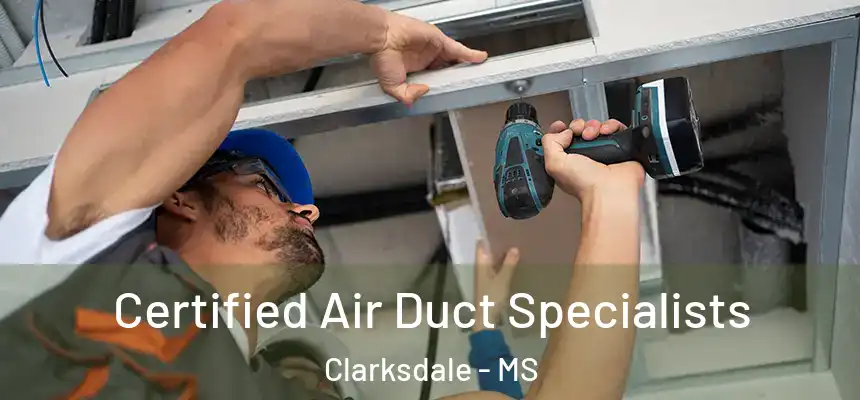  Certified Air Duct Specialists Clarksdale - MS