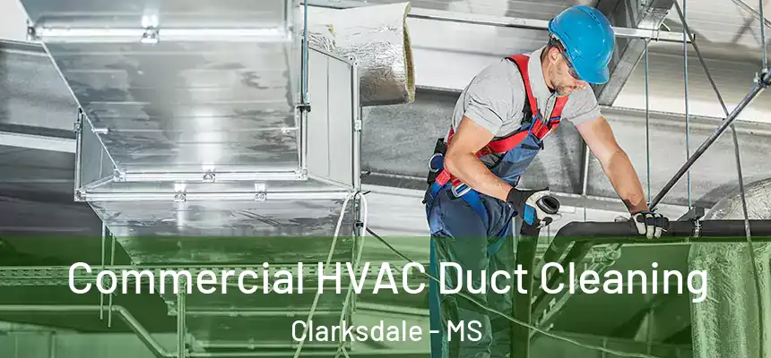  Commercial HVAC Duct Cleaning Clarksdale - MS