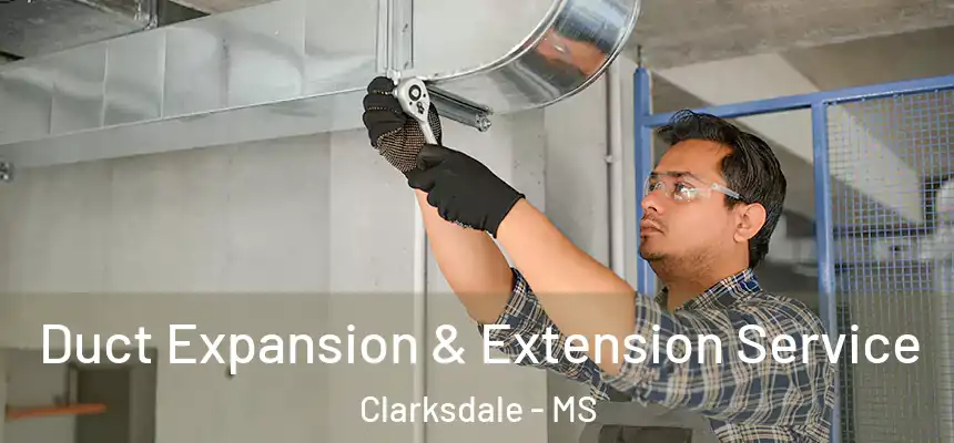  Duct Expansion & Extension Service Clarksdale - MS