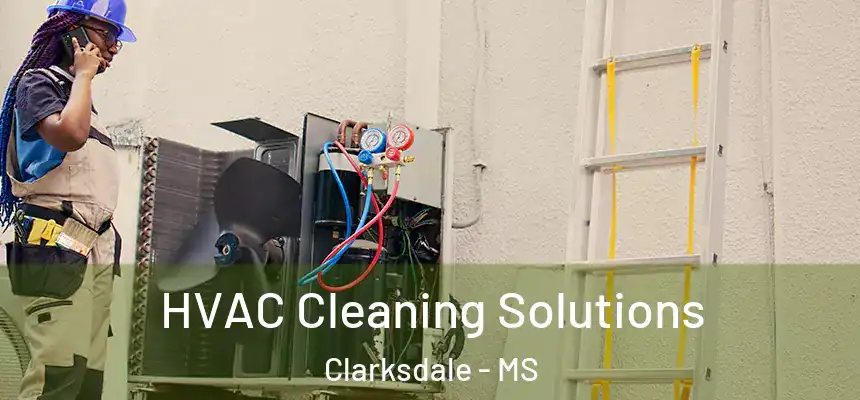  HVAC Cleaning Solutions Clarksdale - MS