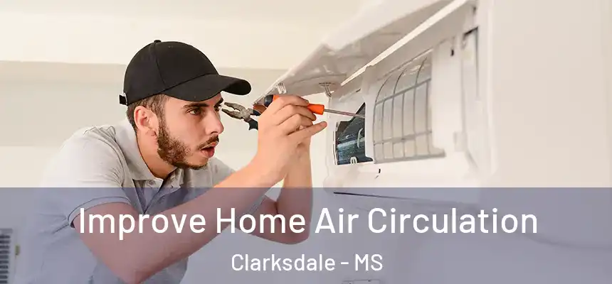  Improve Home Air Circulation Clarksdale - MS