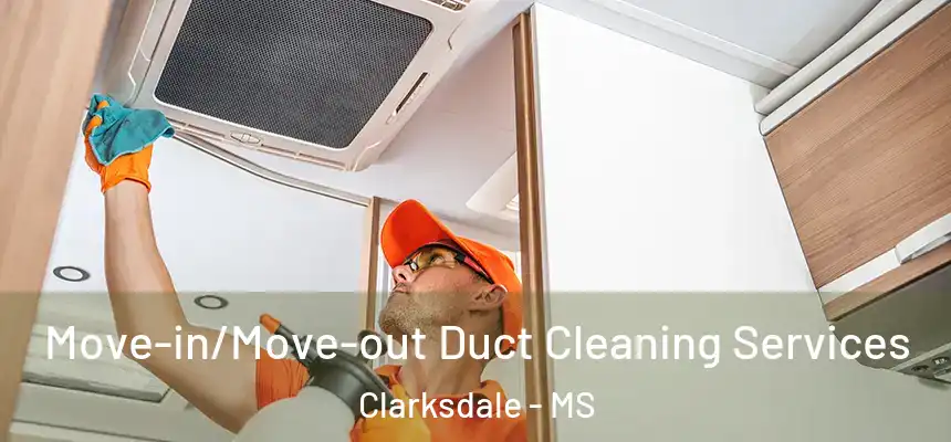  Move-in/Move-out Duct Cleaning Services Clarksdale - MS